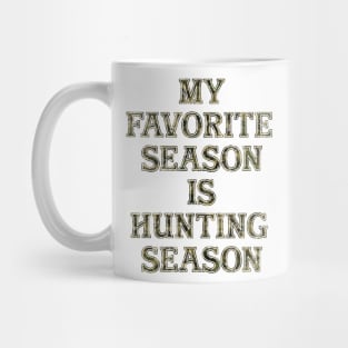 My Favorite Season is Hunting Season - Camo Mug
